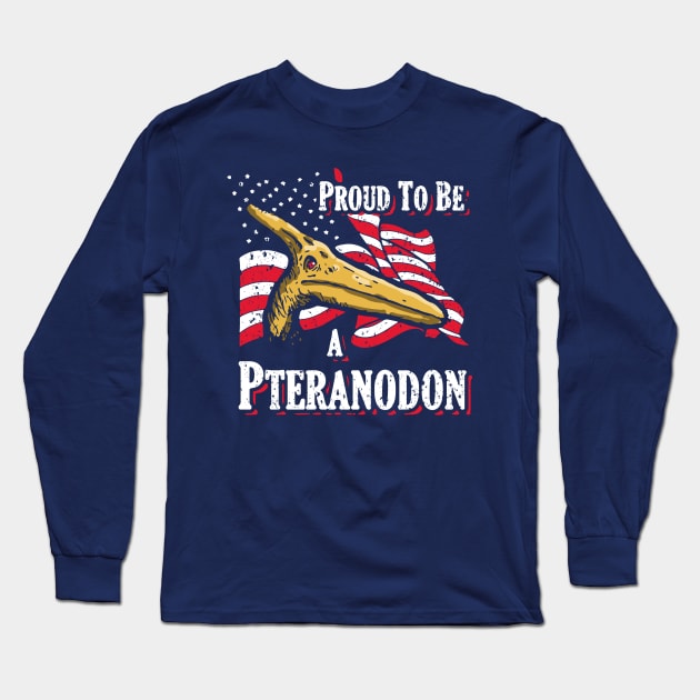 Proud To Be a...Pteranodon Long Sleeve T-Shirt by tabners